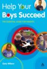 Help Your Boys Succeed : The Essential Guide for Parents - Book