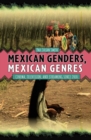 Mexican Genders, Mexican Genres : Cinema, Television, and Streaming Since 2010 - Book