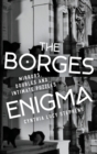 The Borges Enigma : Mirrors, Doubles, and Intimate Puzzles - Book