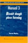 Biscuit, Cookie and Cracker Manufacturing Manuals : Manual 3: Biscuit Dough Piece Forming - eBook