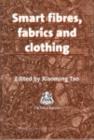 Smart Fibres, Fabrics and Clothing : Fundamentals and Applications - eBook