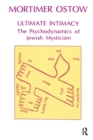 Ultimate Intimacy : The Psychodynamics of Jewish Mysticism - Book