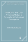 Bridging the Gap : A Training Module in Personal and Professional Development - Book