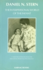 The Interpersonal World of the Infant : A View from Psychoanalysis and Developmental Psychology - Book