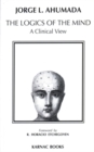 Logics of the Mind : A Clinical View - Book