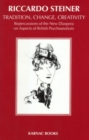 Tradition, Change, Creativity : Repercussions of the New Diaspora on aspects of British Psychoanalysis - Book