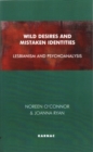 Wild Desires and Mistaken Identities : Lesbianism and Psychoanalysis - Book