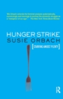 Hunger Strike : The Anorectic's Struggle as a Metaphor for our Age - Book
