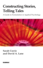 Constructing Stories, Telling Tales : A Guide to Formulation in Applied Psychology - Book