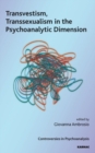 Transvestism, Transsexualism in the Psychoanalytic Dimension - Book