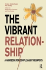 The Vibrant Relationship : A Handbook for Couples and Therapists - Book