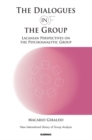 The Dialogues in and of the Group : Lacanian Perspectives on the Psychoanalytic Group - Book
