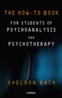 The How-To Book for Students of Psychoanalysis and Psychotherapy - Book