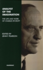 Analyst of the Imagination : The Life and Work of Charles Rycroft - Book