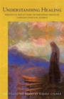 Understanding Healing : Meditative Reflections on Deepening Medicine through Spiritual Science - Book