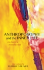Anthroposophy and the Inner Life : An Esoteric Introduction - Book