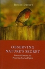 Observing Nature's Secret : Practical Exercises for Perceiving Soul and Spirit - Book