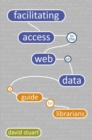 Facilitating Access to the Web of Data : A Guide for Librarians - Book