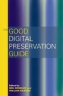 The Good Digital Preservation Guide - Book