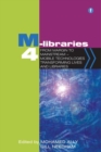 M-Libraries 4 : From Margin to Mainstream - Mobile Technologies Transforming Lives and Libraries - Book