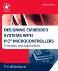 Designing Embedded Systems with PIC Microcontrollers : Principles and Applications - Book