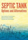 Septic Tank Options and Alternatives: Your Guide to Conventional Natural and Eco-friendly Methods and Technologies - Book