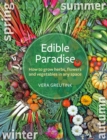 Edible Paradise : How to grow herbs, flowers, and vegetables in any space - Book