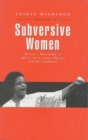 Subversive Women : Women's Movements in Africa, Asia, Latin America and the Caribbean - Book