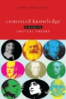 Contested Knowledge : A Guide to Critical Theory - Book