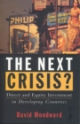 The Next Crisis : Direct and Equity Investment in Developing Countries - Book