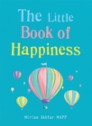 The Little Book of Happiness : Simple Practices for a Good Life - Book