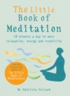 The Little Book of Meditation : 10 minutes a day to more relaxation, energy and creativity - eBook