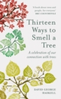 Thirteen Ways to Smell a Tree : A celebration of our connection with trees - Book