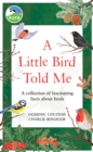 RSPB A Little Bird Told Me : A collection of fascinating facts about birds - Book