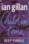 Child in Time : The Life Story of the Singer from Deep Purple - Book
