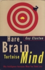 Hare Brain, Tortoise Mind : Why Intelligence Increases When You Think Less - Book