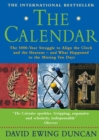 The Calendar : The 5000 Year Struggle to Align the Clock and the Heavens, and What Happened to the Missing Ten Days - Book