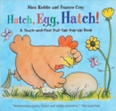 Hatch, Egg, Hatch! : A Touch-and-Feel Action Flap Book - Book