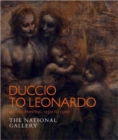 Duccio to Leonardo : Renaissance Painting 1250-1500 - Book