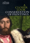 A Closer Look: Conservation of Paintings - Book