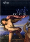 A Closer Look: Colour - Book