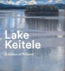 Lake Keitele : A Vision of Finland - Book