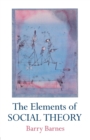 The Elements Of Social Theory - Book