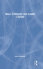 Race, Ethnicity and Social Theory : Theorizing the Other - Book
