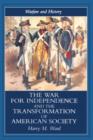 The War for Independence and the Transformation of American Society : War and Society in the United States, 1775-83 - Book