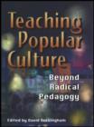 Teaching Popular Culture : Beyond Radical Pedagogy - Book