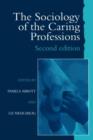 The Sociology of the Caring Professions - Book