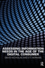 Assessing Information Needs in the Age of the Digital Consumer - Book