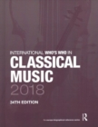 The International Who's Who in Classical/Popular Music Set 2018 - Book