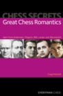 Chess Secrets: Great Chess Romantics : Learn from Anderssen, Chigorin, Reti, Larsen and Morozevich - Book